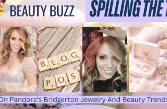 Spilling The Tea On Pandora’s Bridgerton Jewelry And Beauty Trends